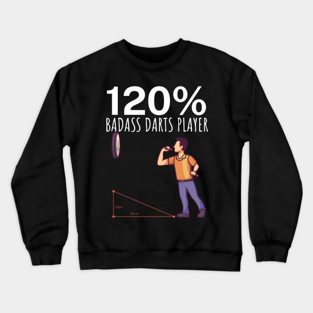 120 Badass Darts Player Crewneck Sweatshirt by maxcode